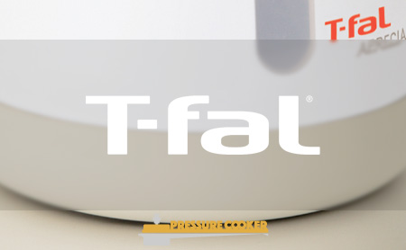 ティファール(T-fal)の特徴とおすすめ圧力鍋